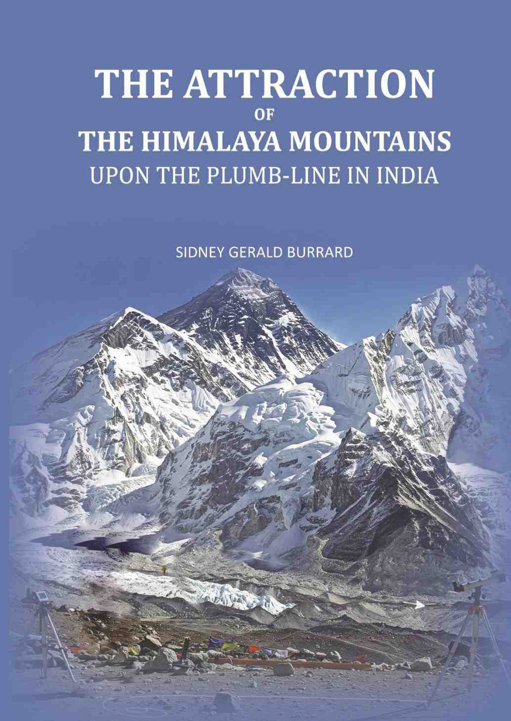 The Attraction of the Himalaya Mountains: Upon the Plumb-line in India - Gyan Books - Distacart