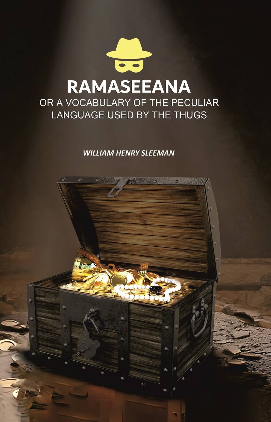 Ramaseeana: Or a Vocabulary of the Peculiar Language Used by the Thugs - Gyan Books - Distacart