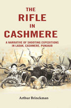 The Rifle in Cashmere: A Narrative of Shooting Expeditions in Ladak, Cashmere, Punjaub - Gyan Books - Distacart