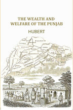 The Wealth and welfare of the Punjab - Gyan Books - Distacart