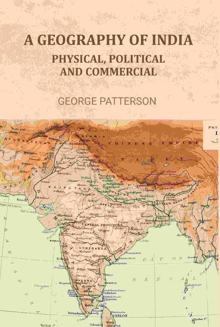 A Geography of India: Physical, Political, and Commercial - Gyan Books