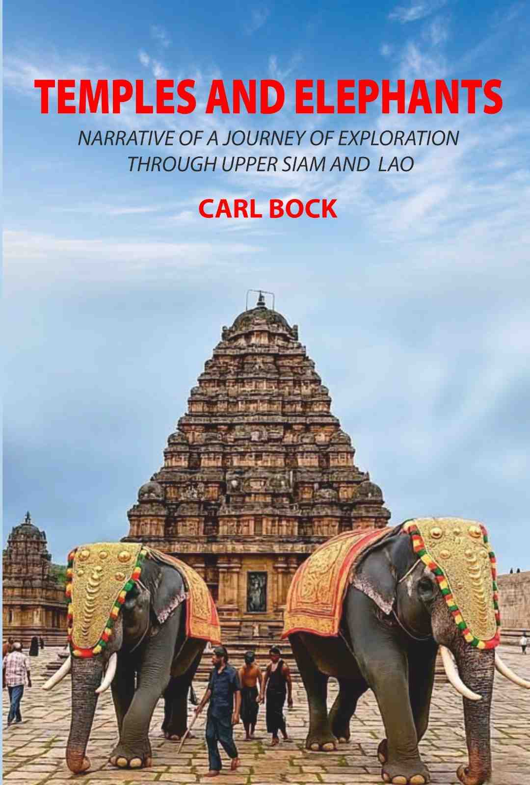 Temples and Elephants: Narrative of a Journey of Exploration through Upper Siam and Lao. - Gyan Books - Distacart