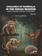 Catalogue of Mammalia in the Indian Museum (Part 1st) - Gyan Books - Distacart
