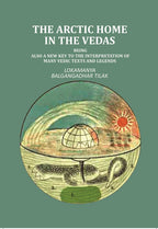 The Artic Home in the Vedas: being also a new key to the interpretation of many Vedic texts and legends - Gyan Books - Distacart