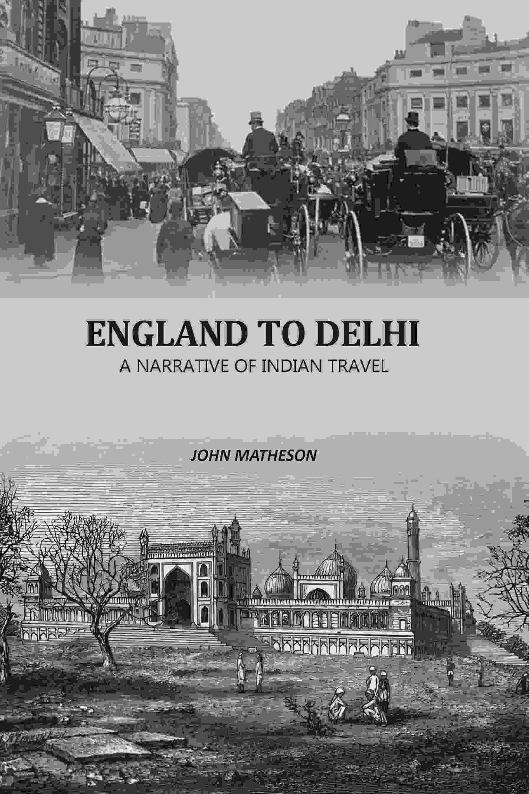 England To Delhi: A Narrative Of Indian Travel - Gyan Books - Distacart