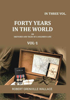 Forty Years in the World: Or, Sketches and Tales of a Soldier's Life (1st) - Gyan Books - Distacart