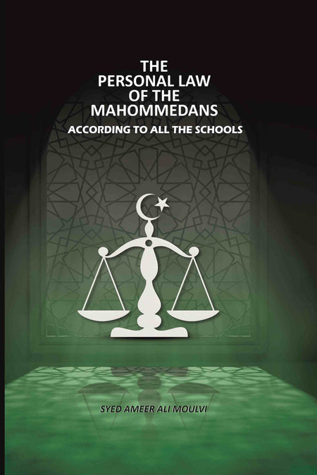 The Personal Law Of The Mahommedans: According To All The Schools - Gyan Books