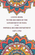 A Hand-Book to the Records of the Government of India in the Imperial Record Department 1748 to 1859 - Gyan Books - Distacart