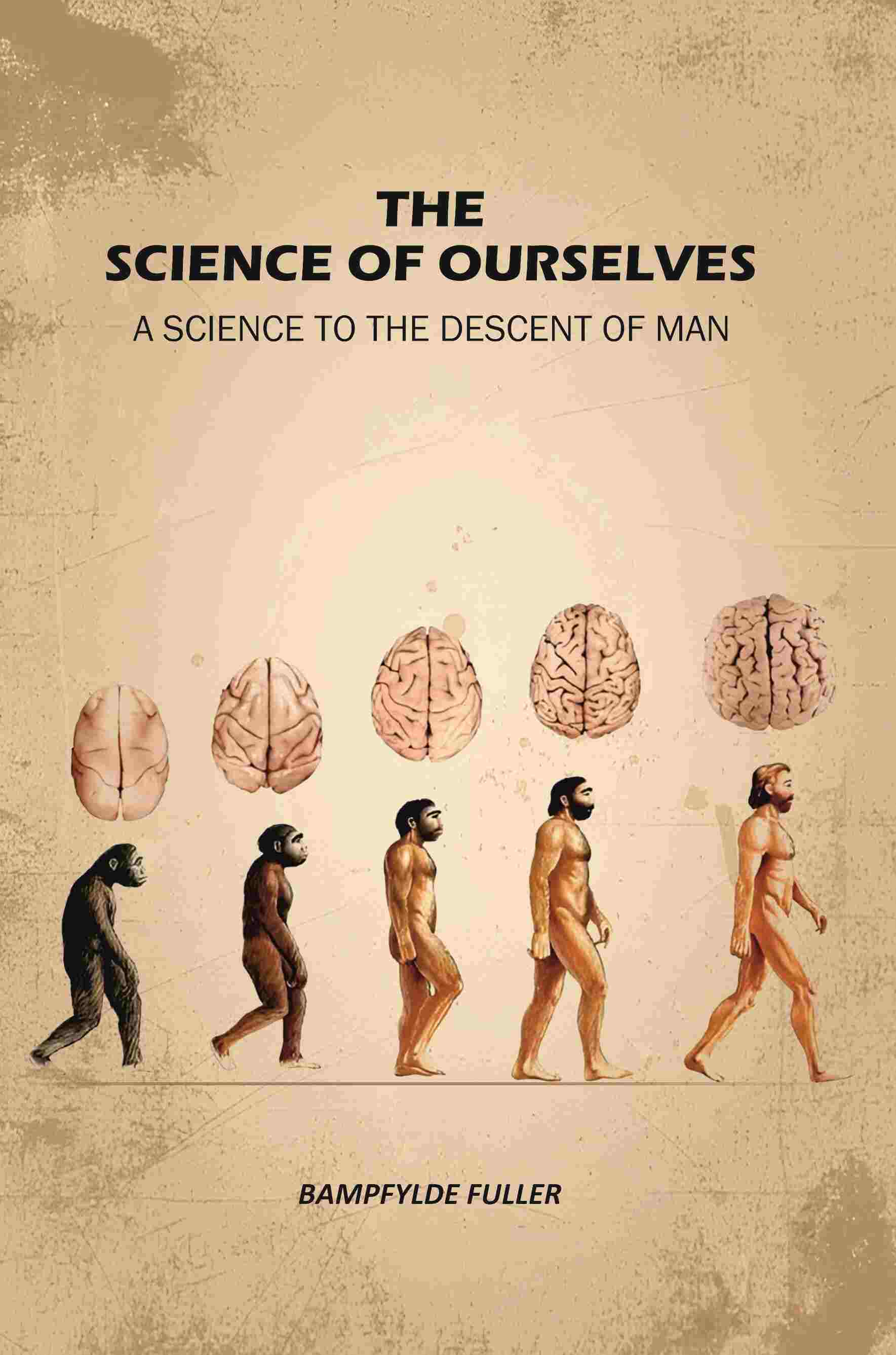 The Science Of Ourselves: A Science To The Descent Of Man - Gyan Books - Distacart