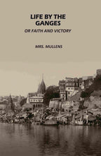 Life by The Ganges: Or Faith And Victory - Gyan Books - Distacart