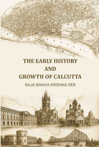 The Early History and Growth of Calcutta - Gyan Books - Distacart