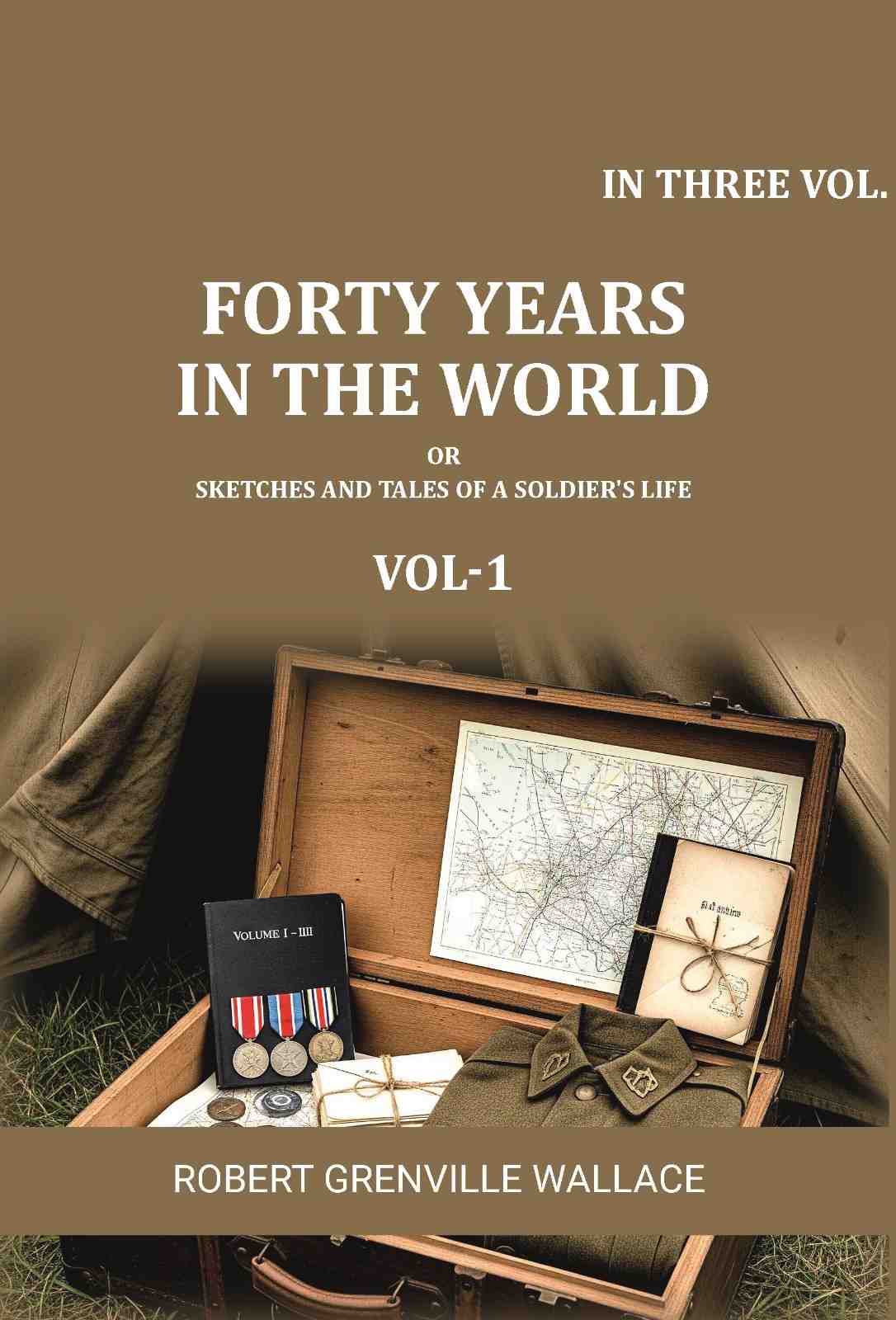 Forty Years in the World: Or, Sketches and Tales of a Soldier's Life (3 Vols. Set) - Gyan Books - Distacart