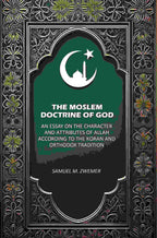 The Moslem Doctrine of God: An Essay on the Character and Attributes of Allah According to the Koran and Orthodox Tradition - Gyan Books - Distacart