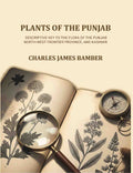 Plants of the Punjab: A descriptive key to the flora of the Punjab, North-west Frontier Province and Kashmir - Gyan Books - Distacart