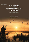 A Manual of the Game Birds of India: Part I. Land Birds (1st) - Gyan Books - Distacart
