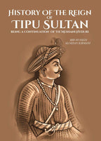 History Of The Reign Of Tipu Sultan: being a continuation of the Neshani Hyduri - Gyan Books - Distacart