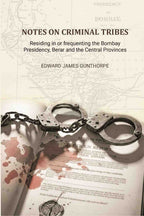 Notes on Criminal Tribes Residing in Or Frequenting the Bombay Presidency - Gyan Books - Distacart