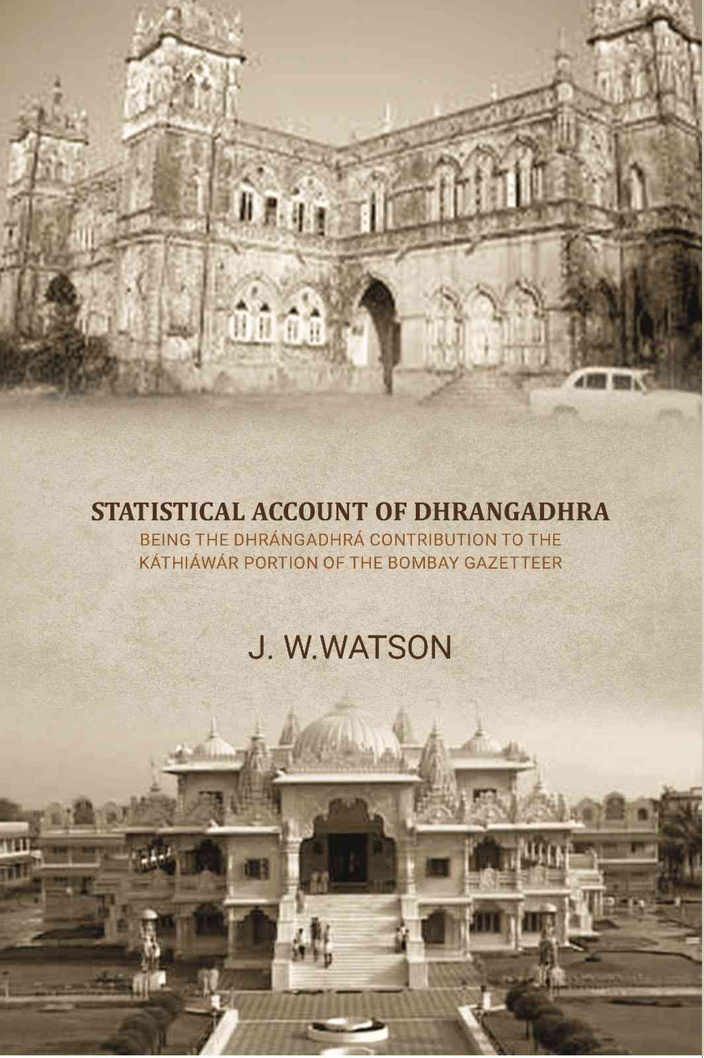 Statistical account of Dhrangadhra being the Dhrangadhra contribution to the Kathiawar portion of the Bombay gazetteer - Gyan Books - Distacart