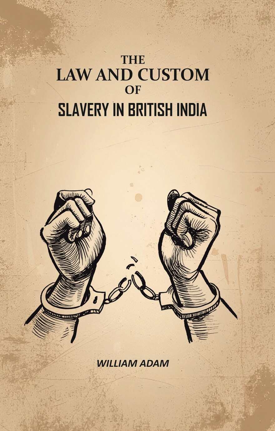 The Law And Custom of Slavery In British India - Gyan Books - Distacart