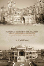 Statistical account of Dhrangadhra being the Dhrangadhra contribution to the Kathiawar portion of the Bombay gazetteer - Gyan Books - Distacart