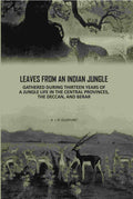 Leaves From An Indian Jungle: Gathered During Thirteen years Of A jungle Life In The Central Provinces, The Deccan, And Berar - Gyan Books - Distacart