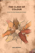The Clash of Colour: Study in the Problem of Race - Gyan Books - Distacart