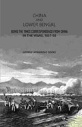 China and Lower Bengal: Being The Times Correspondence From China In The Years, 1857-58 - Gyan Books - Distacart