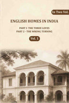 English Homes in India: Part I- The Three Loves, Part 2 - The wrong Turning (1st) - Gyan Books - Distacart