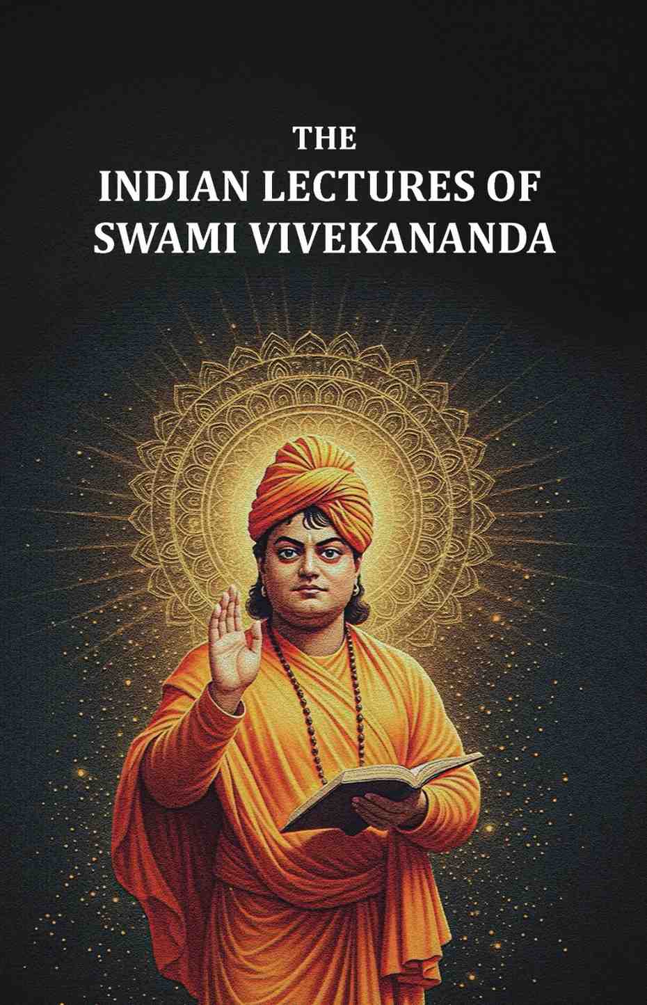 The Indian Lectures of Swami Vivekananda - Gyan Books - Distacart