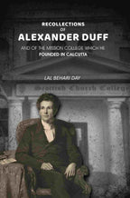 Recollections of Alexander Duff: And of the Mission College Which He Founded In Calcutta - Gyan Books - Distacart