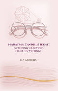 Mahatma Gandhi's ideas: including selections from his writings - Gyan Books - Distacart