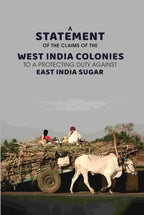 A Statement of the Claims of the West India: Colonies to A Protecting Duty Against East India Sugar - Gyan Books - Distacart