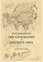 Two Essays On The Geography Of Ancient Asia - Gyan Books - Distacart