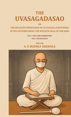 The Uvasagadasao or the Religious Proffssion of an Uvasaga Expounded in ten Lectures: Being the seventh anga of the Jains - Gyan Books - Distacart