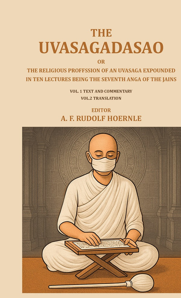 The Uvasagadasao or the Religious Proffssion of an Uvasaga Expounded in ten Lectures: Being the seventh anga of the Jains - Gyan Books - Distacart