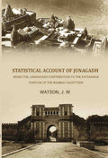 Statistical Account of Junagadh: Being the Junaghadh Contribution to the Kathiawar Portion of the Bombay Gazetteer - Gyan Books - Distacart
