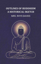 Outlines of buddhism a historical sketch - Gyan Books - Distacart