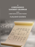 A compendious Sanskrit grammar, with a brief sketch of scenic Prákrit. - Gyan Books - Distacart