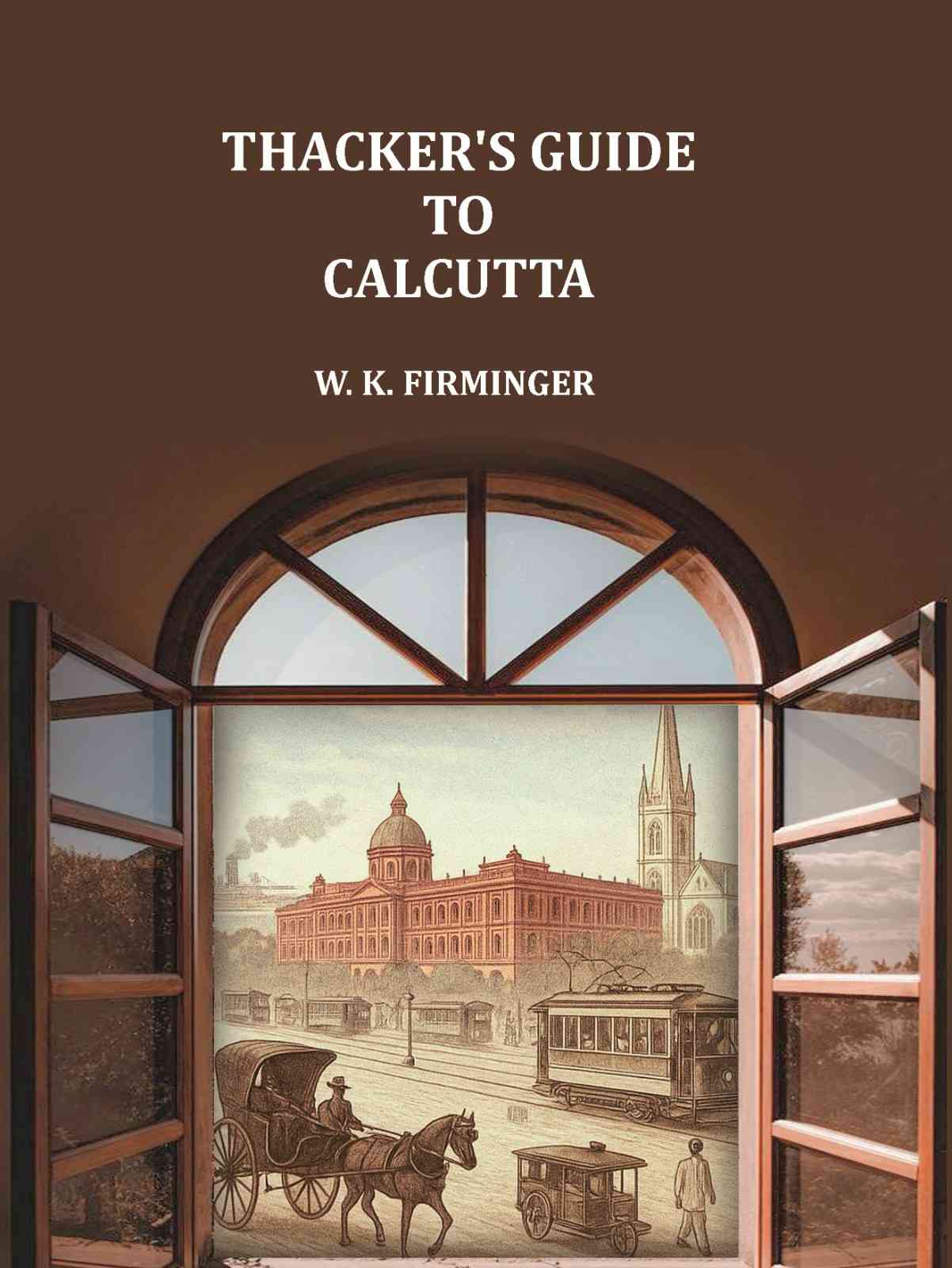 Thacker's guide to Calcutta - Gyan Books - Distacart