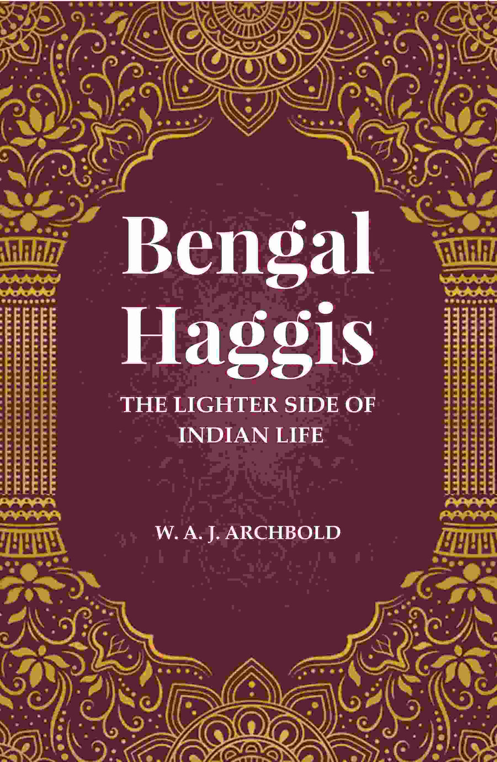 Bengal Haggis: The lighter Side of Indian life - Gyan Books - Distacart