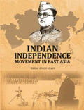Indian Independence Movement In East Asia - Gyan Books - Distacart