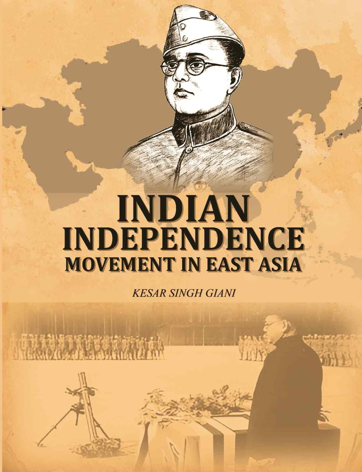 Indian Independence Movement In East Asia - Gyan Books - Distacart