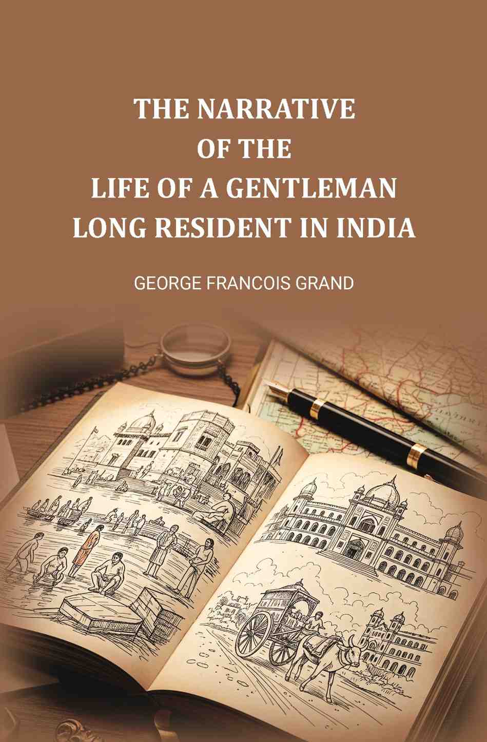 The narrative of the life of a gentleman long resident in India - Gyan Books - Distacart