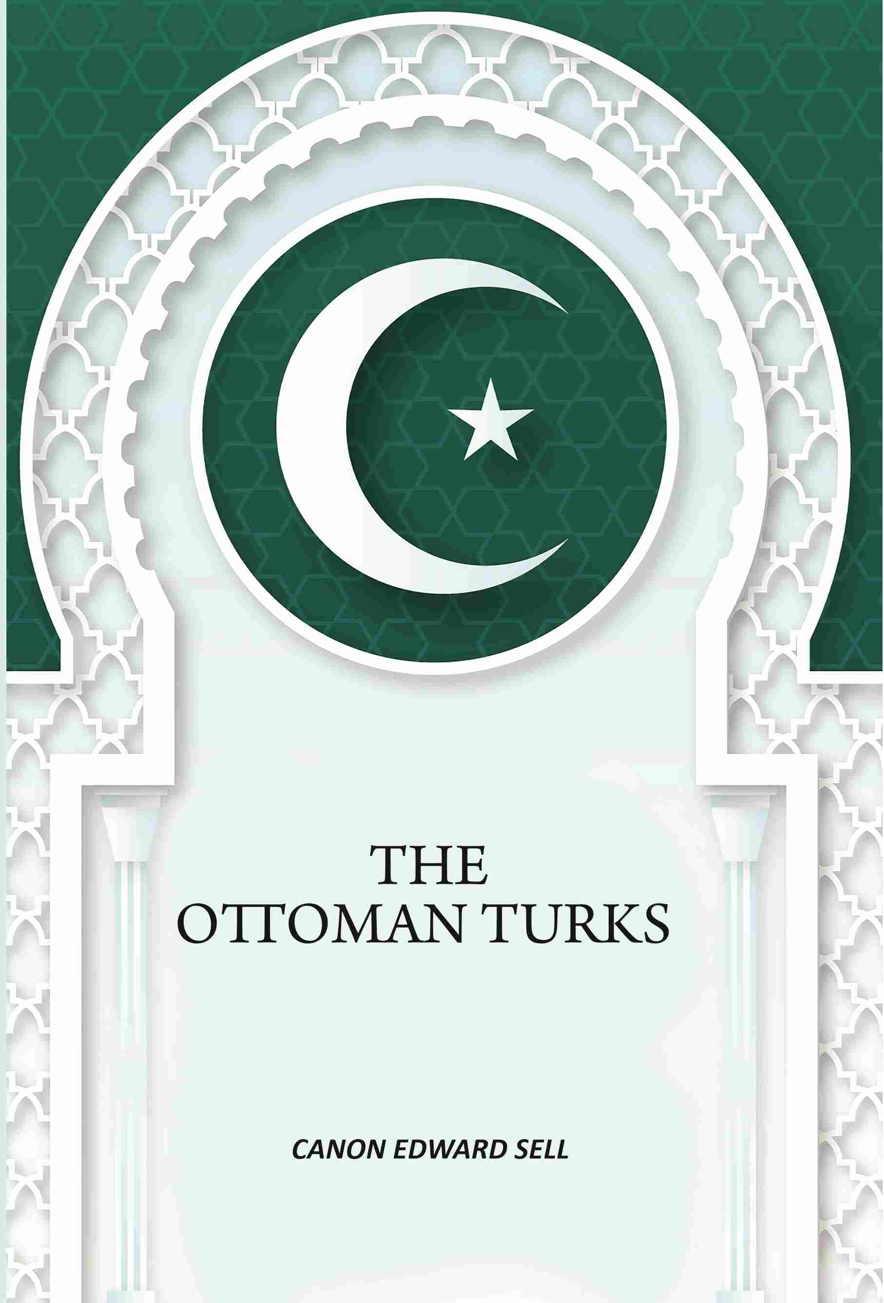 The Ottoman Turks - Gyan Books - Distacart