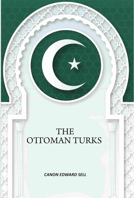 The Ottoman Turks - Gyan Books