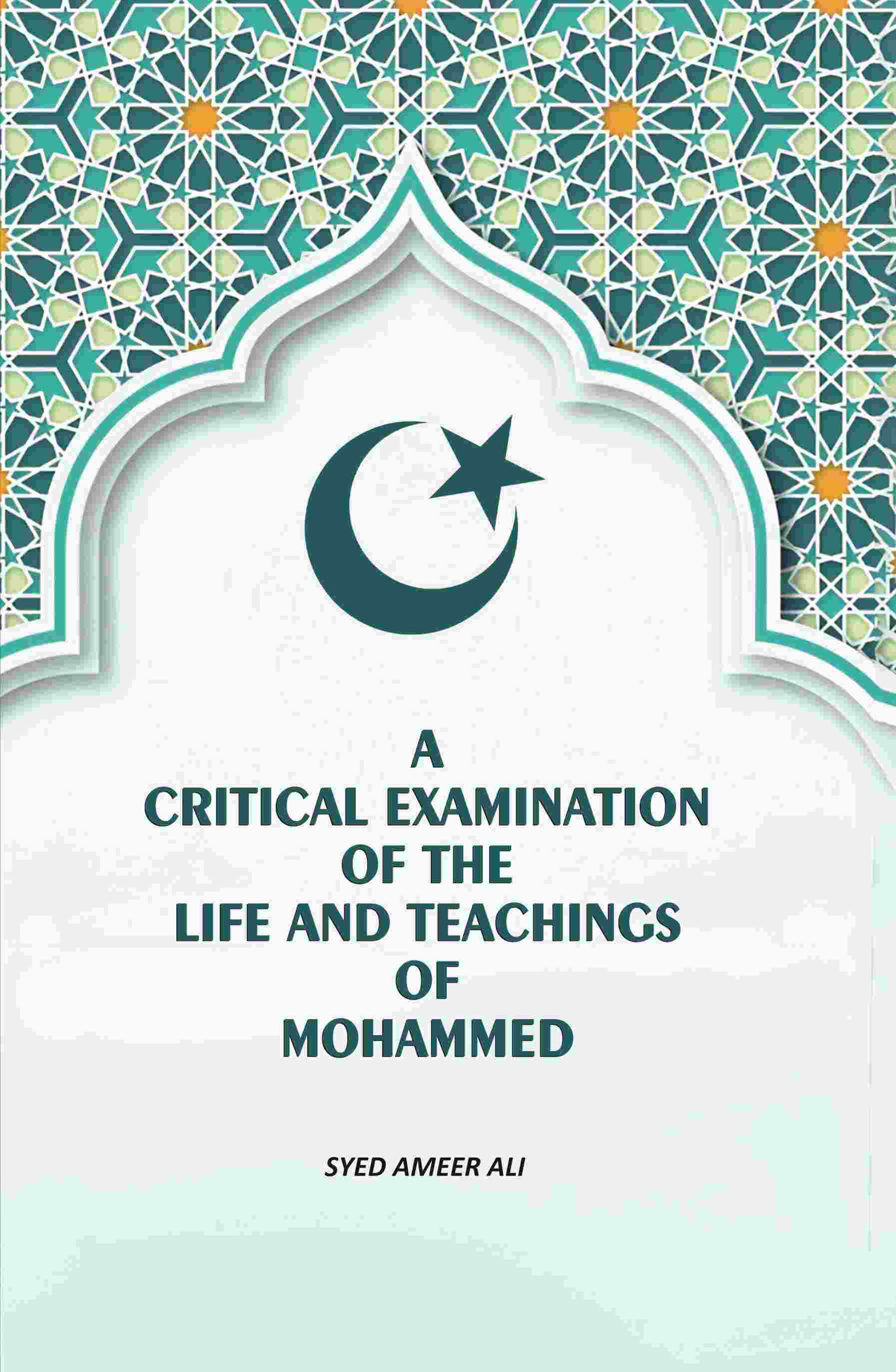 A Critical Examination Of The life And Teachings Of Mohammed - Gyan Books - Distacart