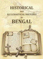 Historical and Ecclesiastical Sketches of Bengal - Gyan Books - Distacart