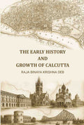 The Early History and Growth of Calcutta - Gyan Books - Distacart