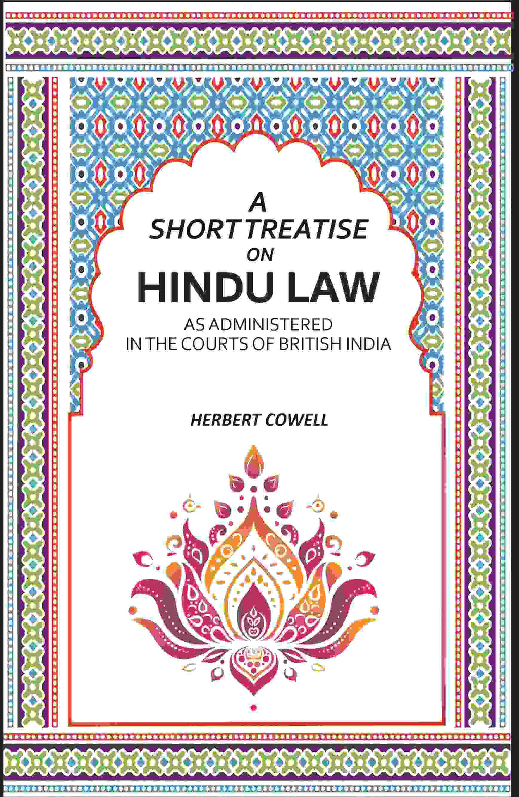 A Short Treatise On Hindu Law: As Administered In The Courts Of British India - Gyan Books - Distacart