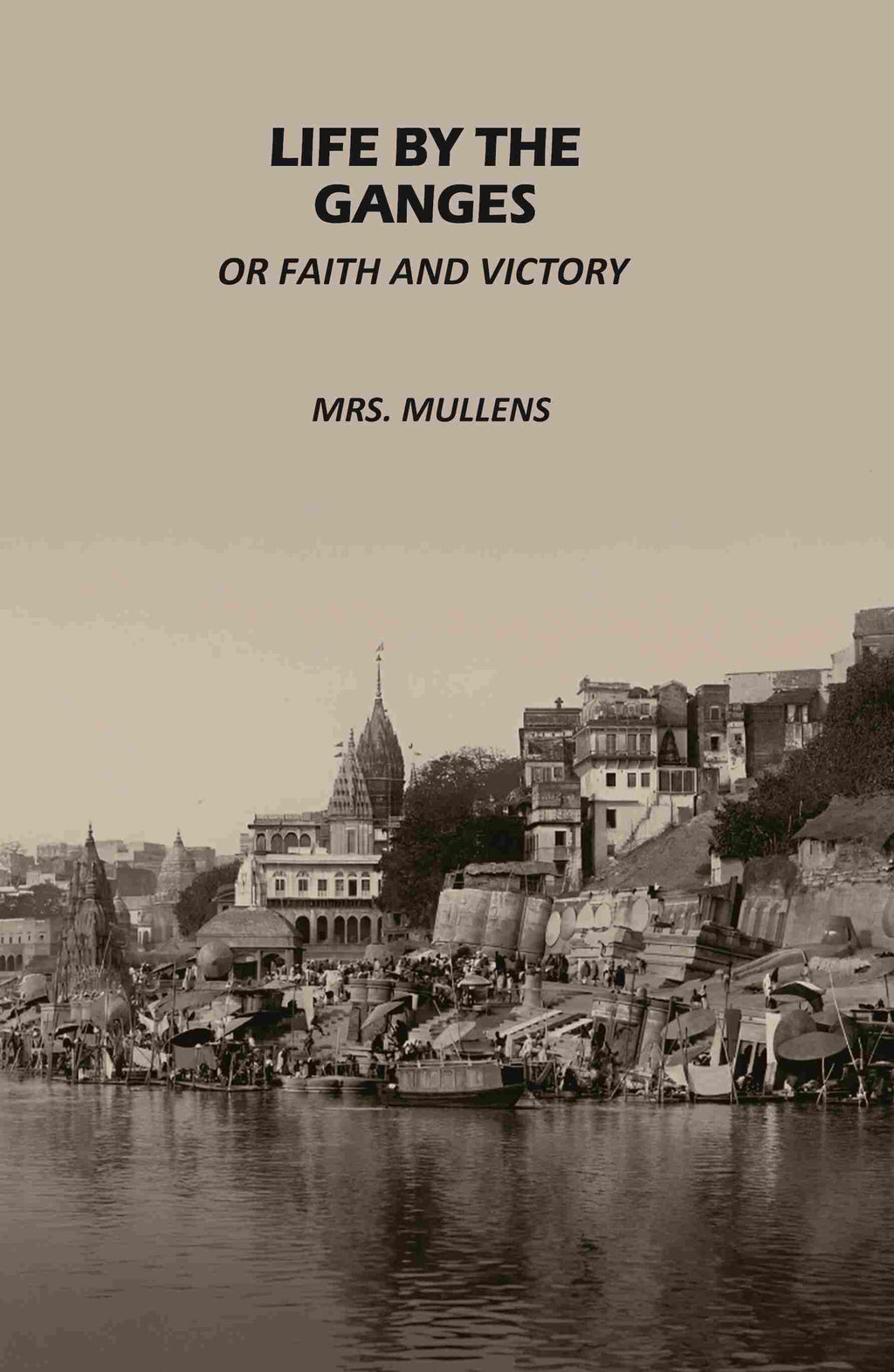 Life by The Ganges: Or Faith And Victory - Gyan Books - Distacart